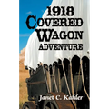 1918 Covered Wagon Adventure - Paperback