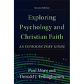 Exploring Psychology and Christian Faith: An Introductory Guide - Paperback