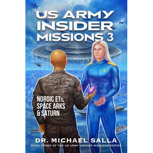 US Army Insider Missions 3: Nordic ETs, Space Arks & Saturn - Paperback