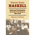 Voices from Haskell: Indian Students Between Two Worlds, 1884-1928