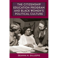 The Citizenship Education Program and Black Women's Political Culture