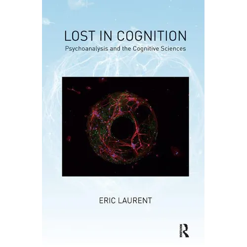 Lost in Cognition: Psychoanalysis and the Cognitive Sciences - Paperback