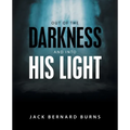Out of the Darkness and into His Light - Paperback