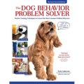 The Dog Behavior Problem Solver, Revised Second Edition: Positive Training Techniques to Correct the Most Common Problem Behaviors - Paperback