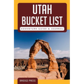﻿﻿Utah Bucket List Adventure Guide & Journal - Paperback