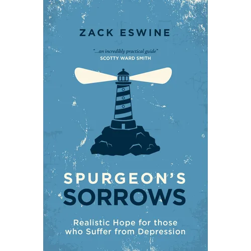 Spurgeon's Sorrows: Realistic Hope for Those Who Suffer from Depression - Paperback