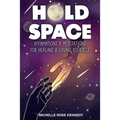 Hold Space: Affirmations and Meditations for Healing and Loving Yourself - Paperback