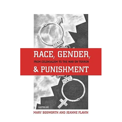 Race, Gender, and Punishment: From Colonialism to the War on Terror