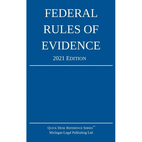 Federal Rules of Evidence; 2021 Edition: With Internal Cross-References