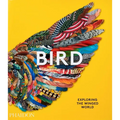 Bird: Exploring the Winged World - Hardcover