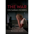 The War on Sarah Morris - Paperback