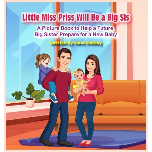 Little Miss Priss Will Be a Big Sis - Hardcover