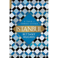 Istanbul: A Tale of Three Cities - Paperback