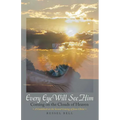 Every Eye Will See Him: Coming on the Clouds of Heaven - Paperback