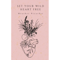 Set Your Wild Heart Free - Paperback