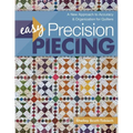 Easy Precision Piecing: A New Approach to Accuracy & Organization for Quilters - Paperback