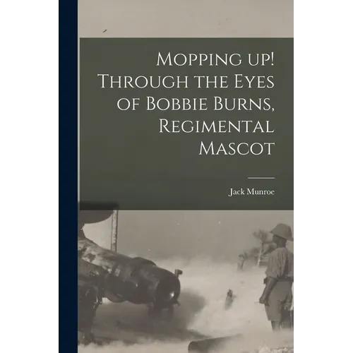 Mopping up! Through the Eyes of Bobbie Burns, Regimental Mascot