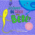 ¿Cómo Se Hace Un Bebé? - Paperback