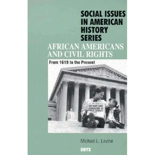 African Americans and Civil Rights: From 1619 to the Present