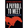 A Payroll to Meet: A Story of Greed, Corruption, and Football at SMU