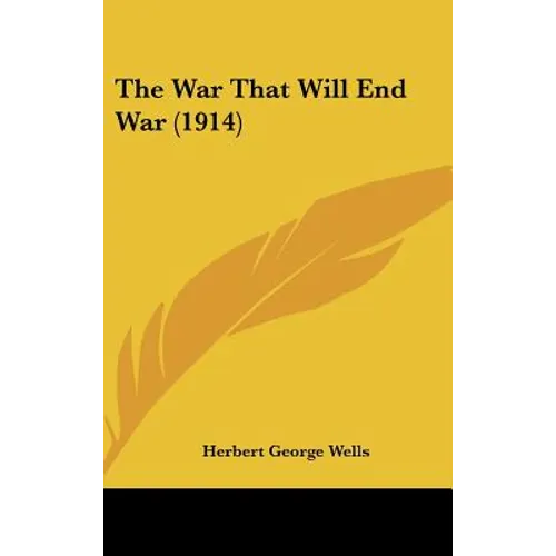 The War That Will End War (1914) - Hardcover