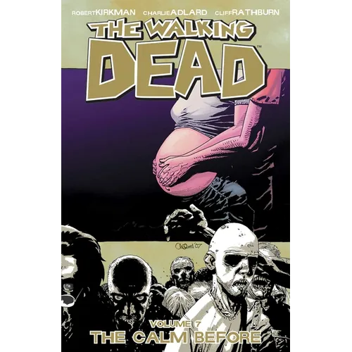 Walking Dead Volume 7: The Calm Before - Paperback