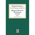 North Carolina Land Warrants and Grants in HAWKINS County, Tennessee, 1788-1804.