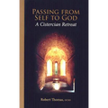 Passing from Self to God: A Cistercian Retreat - Paperback