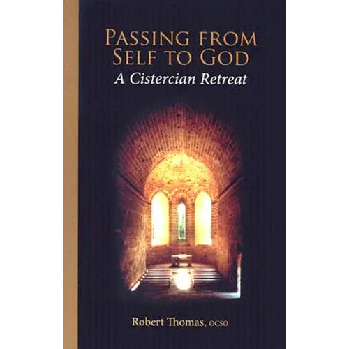 Passing from Self to God: A Cistercian Retreat - Paperback