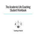 The Academic Life Coaching Student Workbook - Paperback