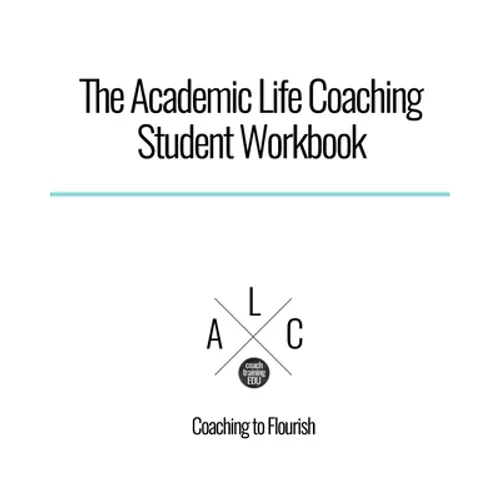 The Academic Life Coaching Student Workbook - Paperback