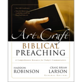 The Art and Craft of Biblical Preaching: A Comprehensive Resource for Today's Communicators - Paperback