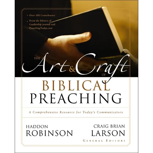 The Art and Craft of Biblical Preaching: A Comprehensive Resource for Today's Communicators - Paperback