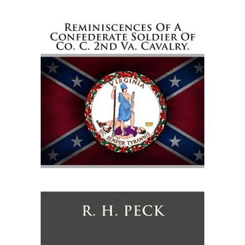 Reminiscences Of A Confederate Soldier Of Co. C. 2nd Va. Cavalry.