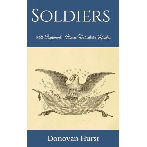 Soldiers of the 96th Regiment, Illinois Volunteer Infantry