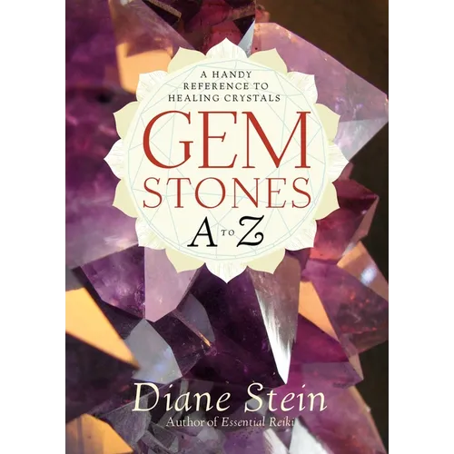 Gemstones A to Z: A Handy Reference to Healing Crystals - Paperback