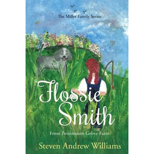 Flossie Smith: From Persimmon Grove Farm - Volume 1 - Paperback