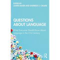 Questions about Language: What Everyone Should Know about Language in the 21st Century - Paperback