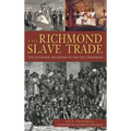 The Richmond Slave Trade: The Economic Backbone of the Old Dominion