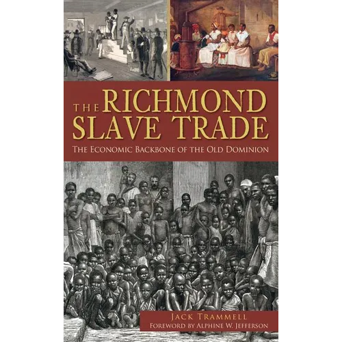 The Richmond Slave Trade: The Economic Backbone of the Old Dominion