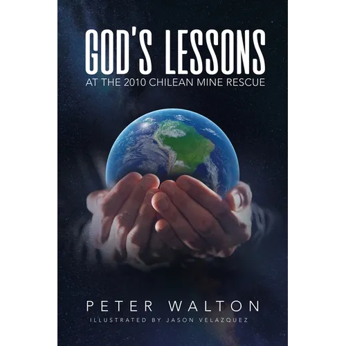 God's Lessons: At The 2010 Chilean Mine Rescue - Paperback