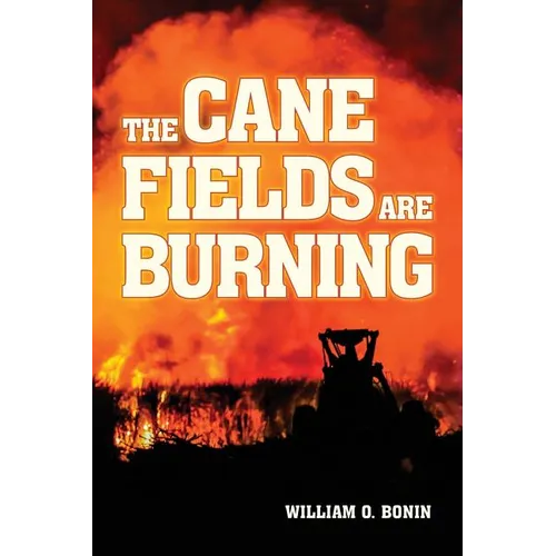 The Cane Fields Are Burning