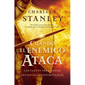 Cuando El Enemigo Ataca: Las Claves Para Ganar Tus Batallas Espirituales - Paperback