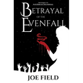 Betrayal of the Evenfall - Paperback