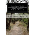 Christology of the Old Testament and a Commentary on the Messianic Predictions Volume I - Paperback