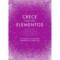 Crece Con Los Elementos / Bewitching the Elements - Hardcover