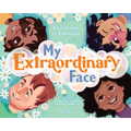 My Extraordinary Face: A Celebration of Differences - Hardcover