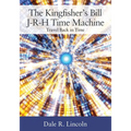The Kingfisher's Bill J-R-H Time Machine: Travel Back in Time - Paperback