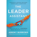 The Leader Assistant: Four Pillars of a Confident, Game-Changing Assistant - Paperback