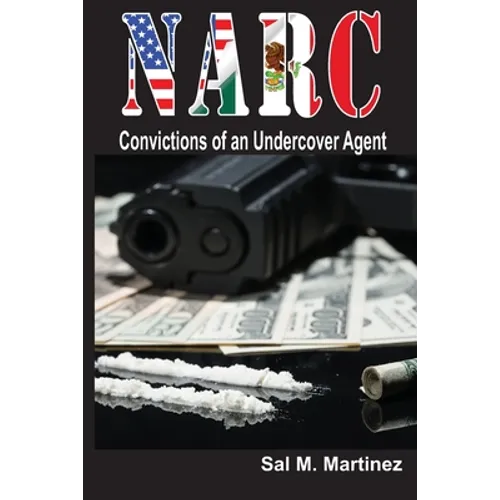 NARC, Convictions of an Undercover Agent - Paperback